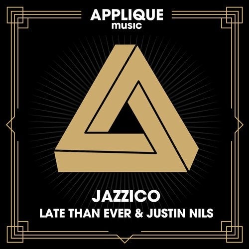 Late Than Ever, Justin Nils - Jazzico [AM116]